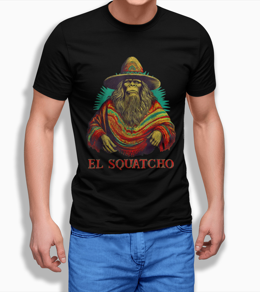 El Squatcho Bigfoot Sasquatch In Poncho And Sombrero T-Shirt