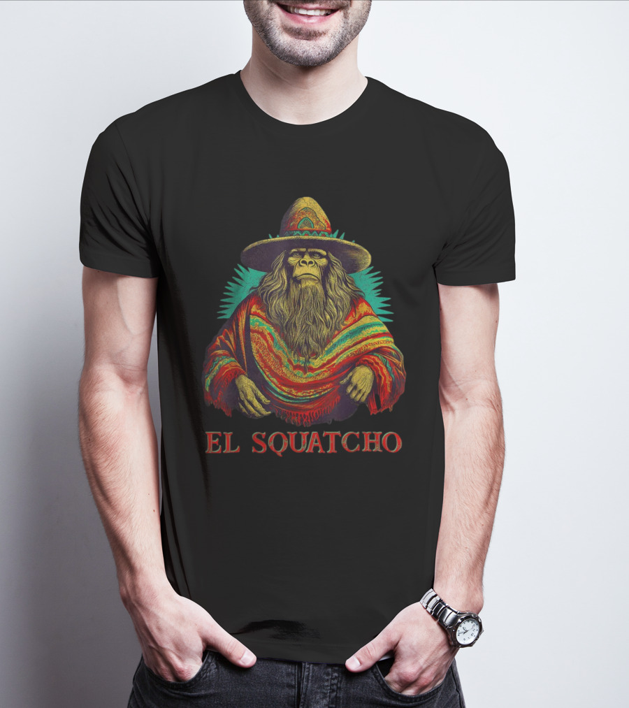 El Squatcho Bigfoot Sasquatch In Poncho And Sombrero T-Shirt
