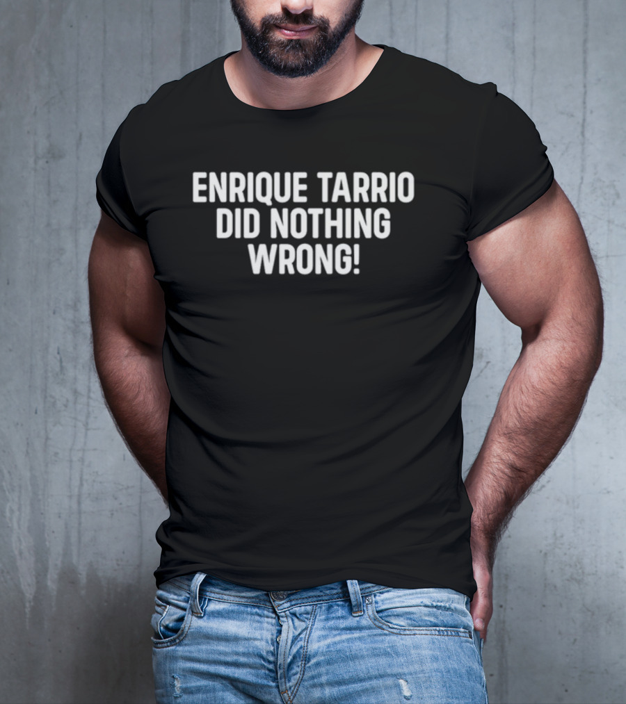 Ethan Nordean Enrique Tarrio Did Nothing Wrong T-Shirt