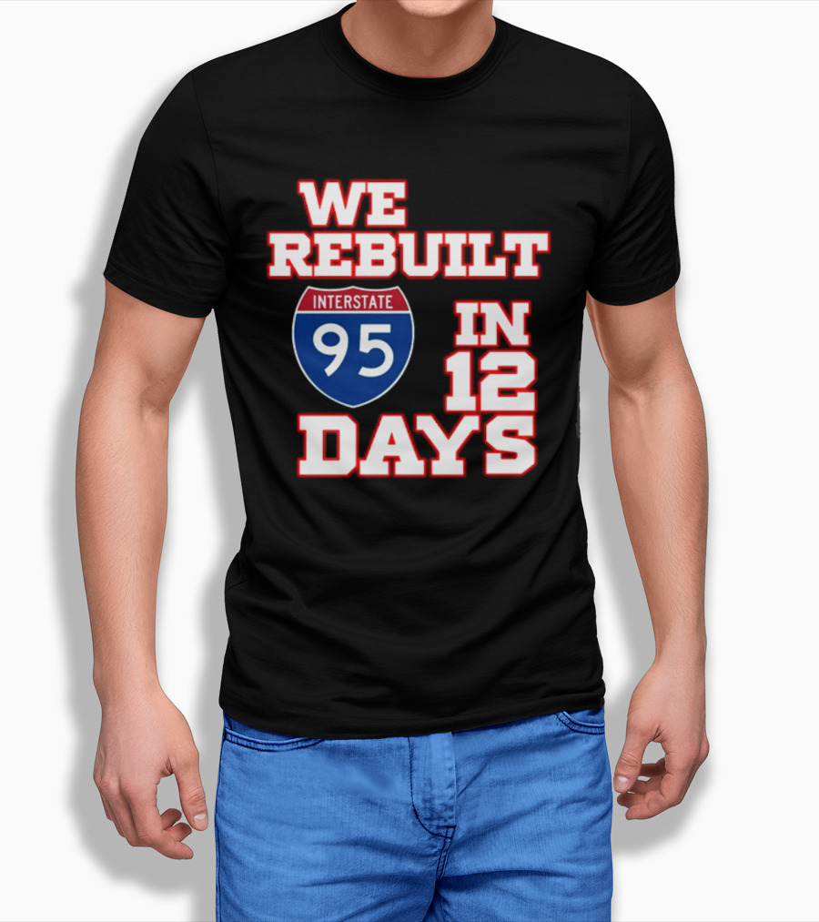 Ben Kamens We Rebuilt Interstate 95 In 12 Days T-Shirt