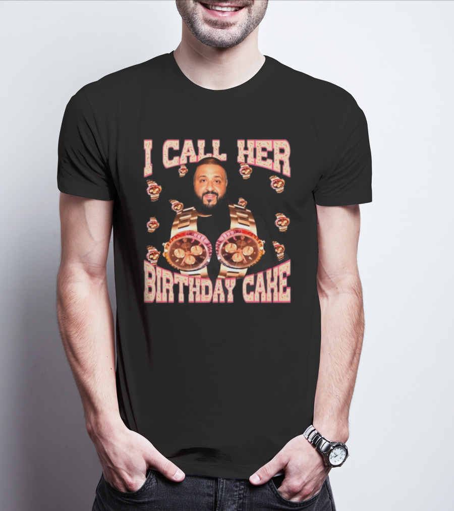 I Call Her Birthday Cake Watches DJ T-Shirt