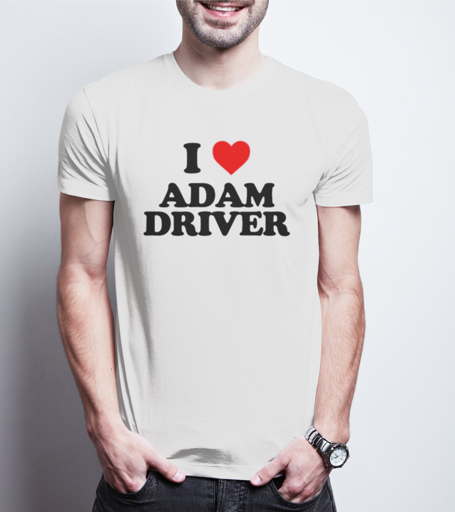 I Heart Adam Driver T-Shirt