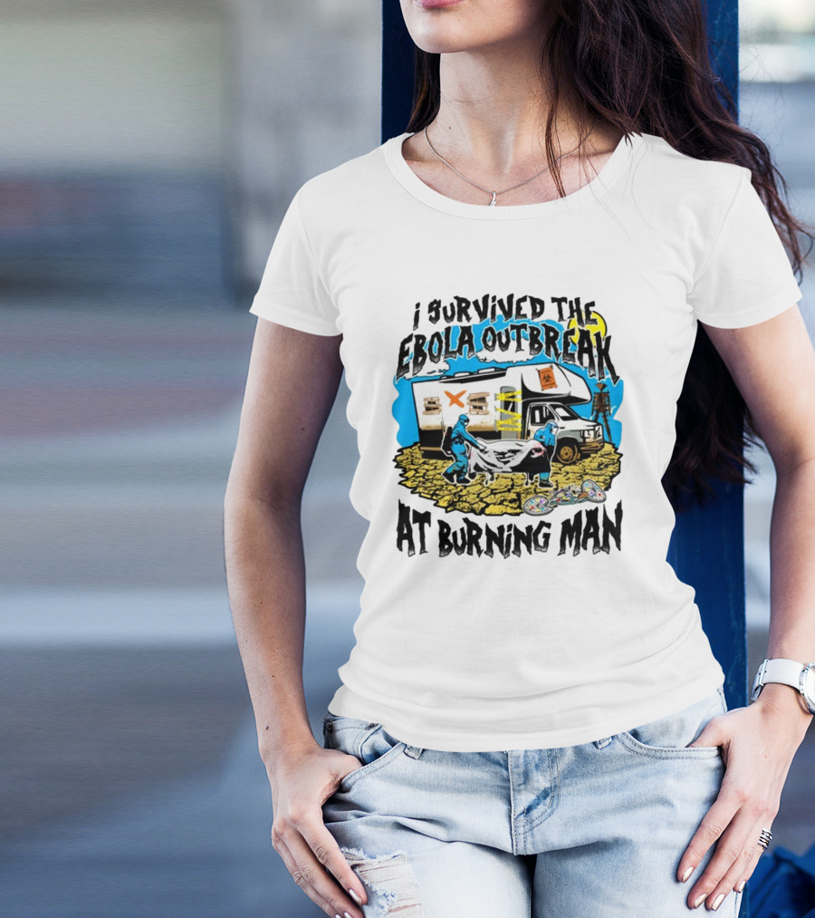 I Survived The Ebola Outbreak At Burning Man RV And Hazmat Suit Scene T-Shirt