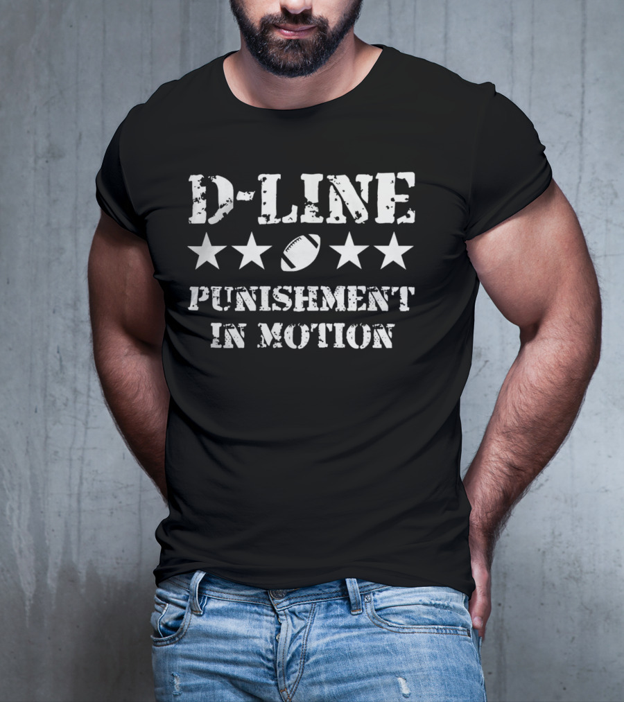 D-Line Punishment In Motion Football Defensive Lineman Stars Football T-Shirt