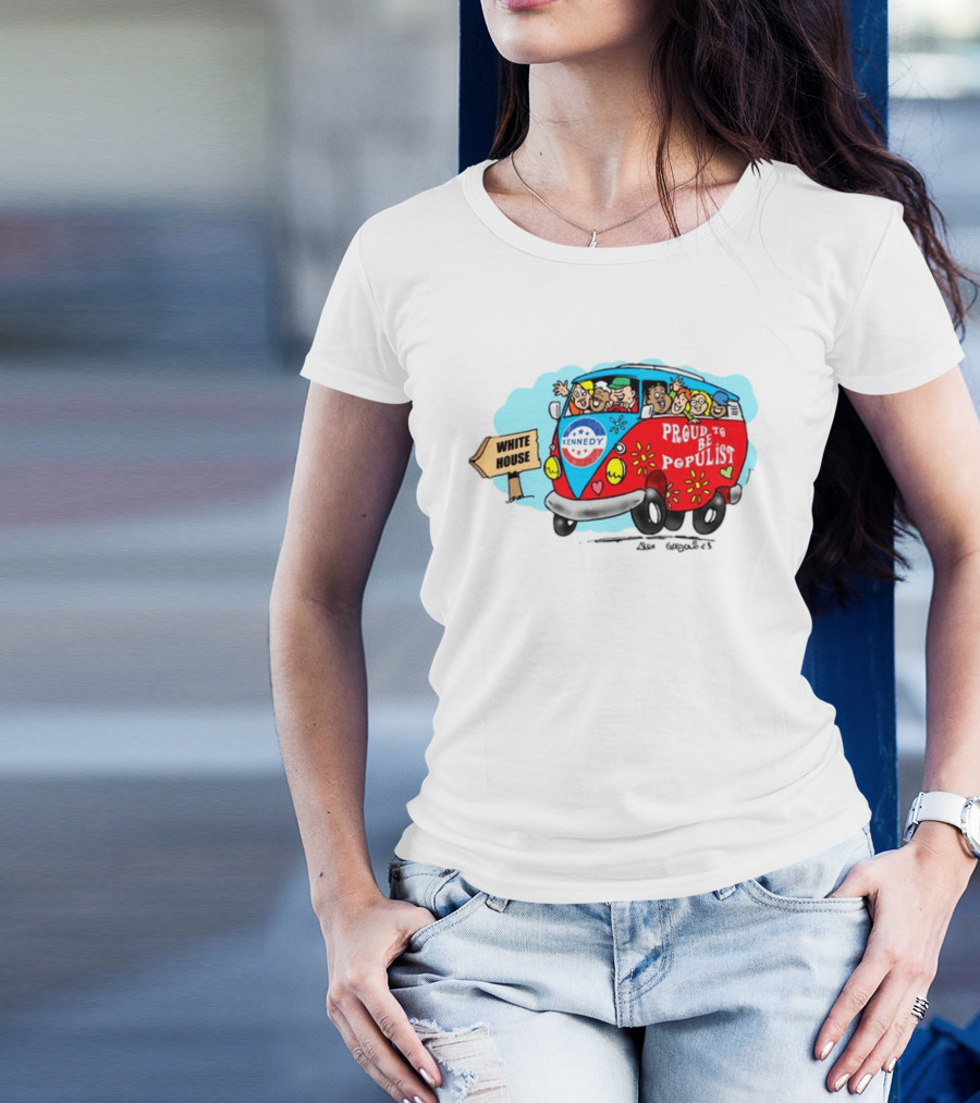 Kennedy Campaign Bus To White House Proud To Be Populist T-Shirt