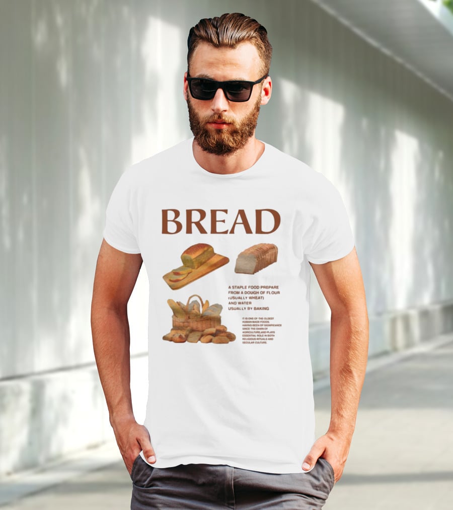 Breadgroup Bread Is A Staple Food Prepared From A Dough Of Flour And Water Usually By Baking T-Shirt