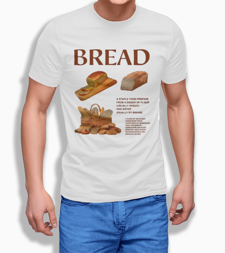 Breadgroup Bread Is A Staple Food Prepared From A Dough Of Flour And Water Usually By Baking T-Shirt