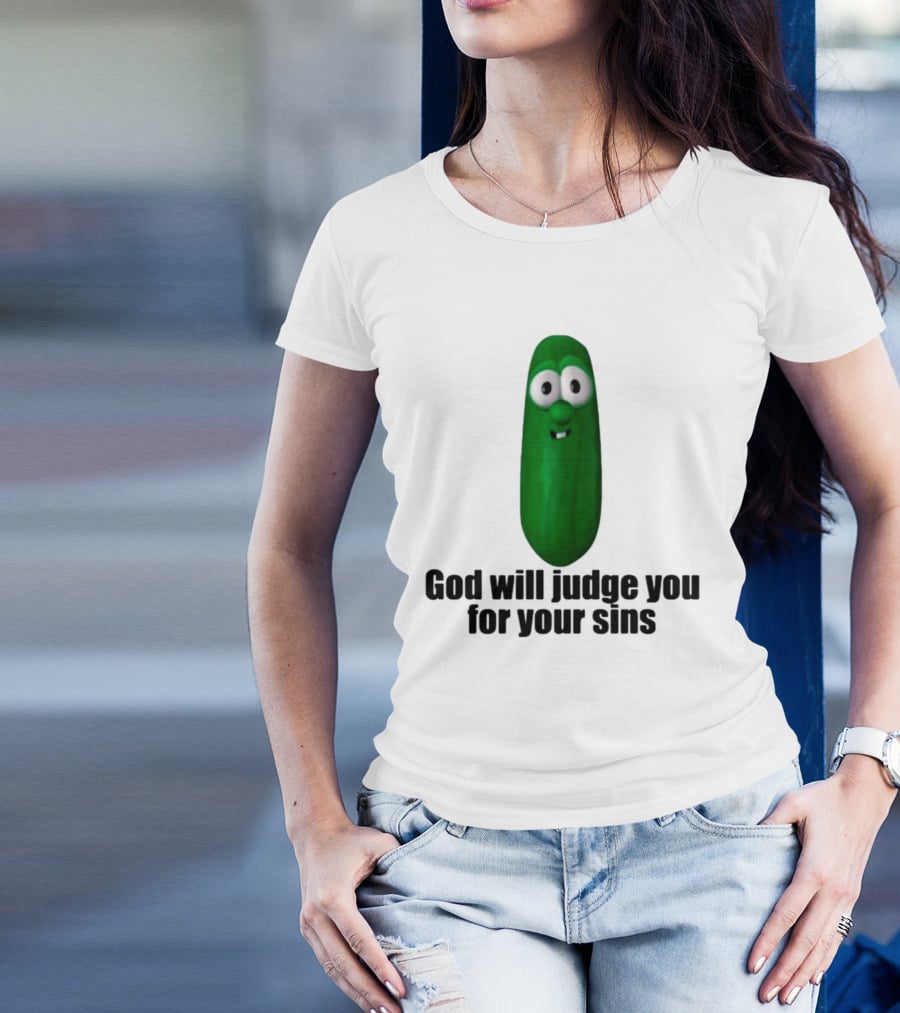 Niceshirtthanks God Will Judge You For Your Sins Pickle Character T-Shirt