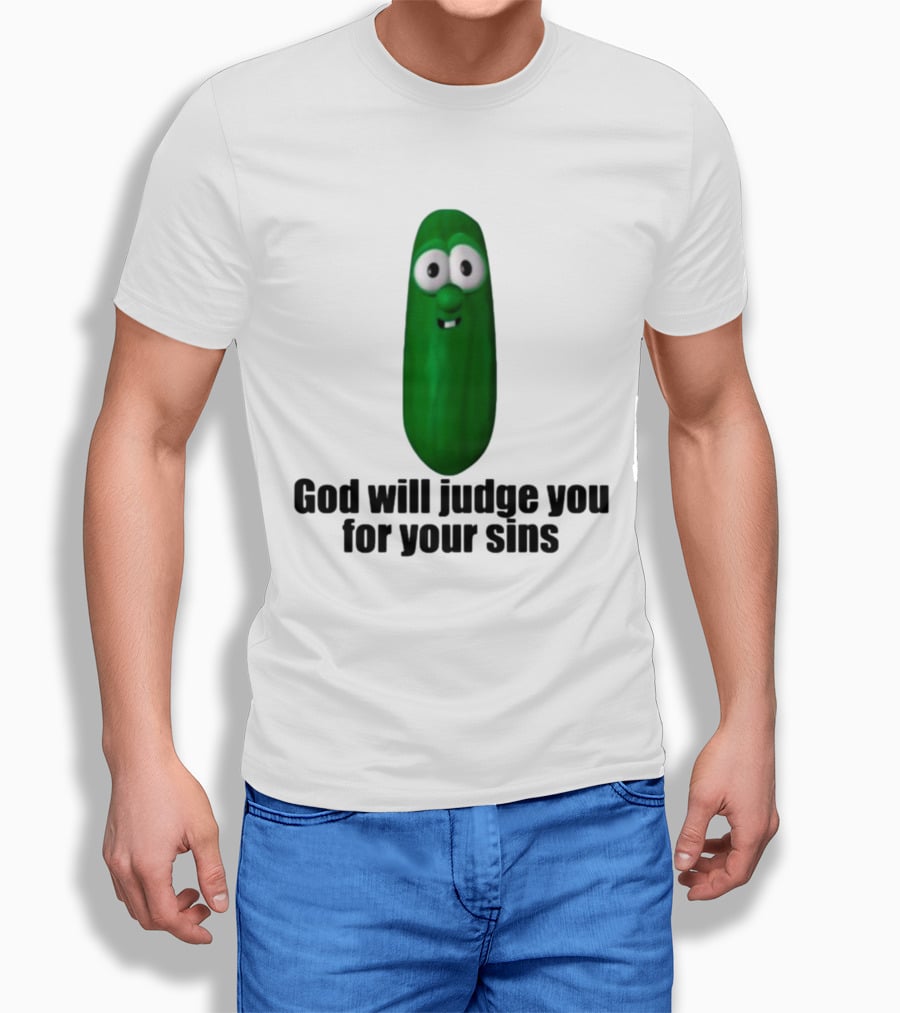 Niceshirtthanks God Will Judge You For Your Sins Pickle Character T-Shirt