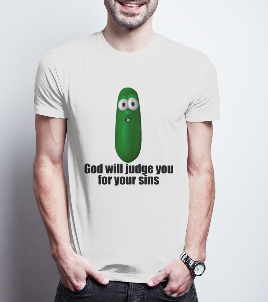 Niceshirtthanks God Will Judge You For Your Sins Pickle Character T-Shirt