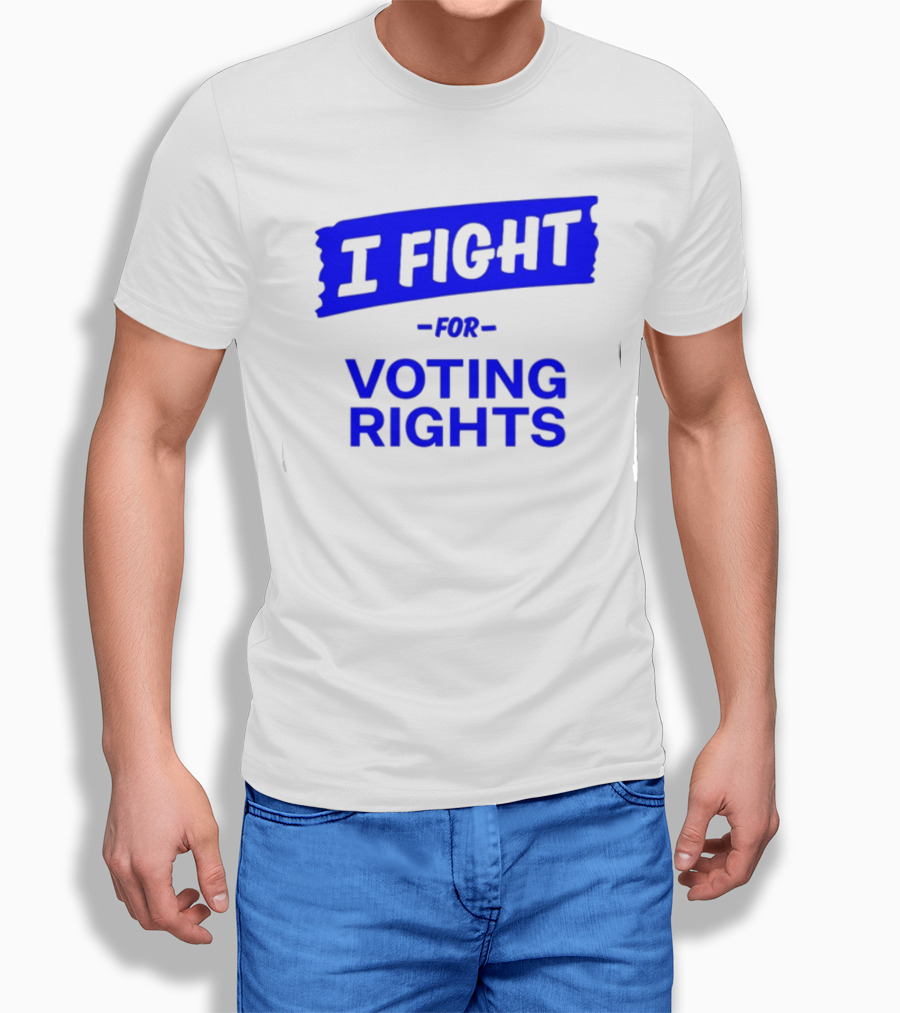I Fight For Voting Rights T-Shirt