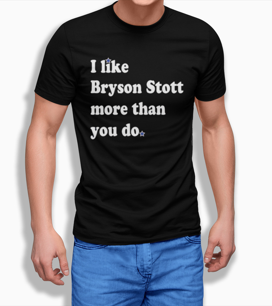 Phillygoat I Like Bryson Stott More Than You Do Fan T-Shirt