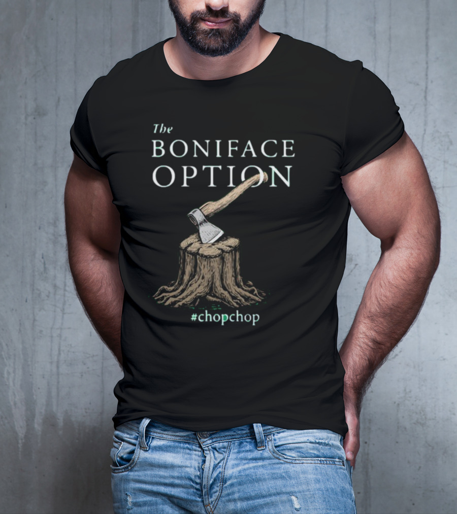 The Boniface Option Eighth Century Woodchipper ChopChop T-Shirt
