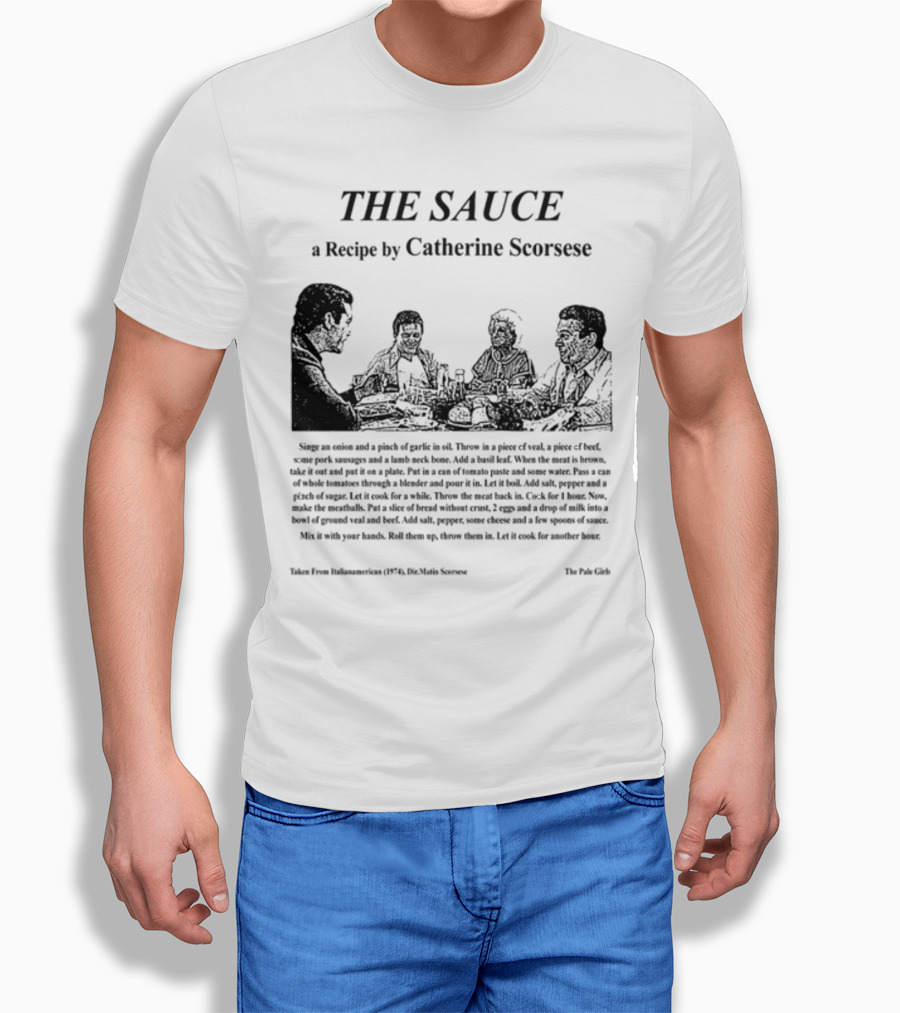 THE SAUCE A Recipe By Catherine Scorsese From Italianamerican 1974 Martin Scorsese The Pale Girls T-Shirt