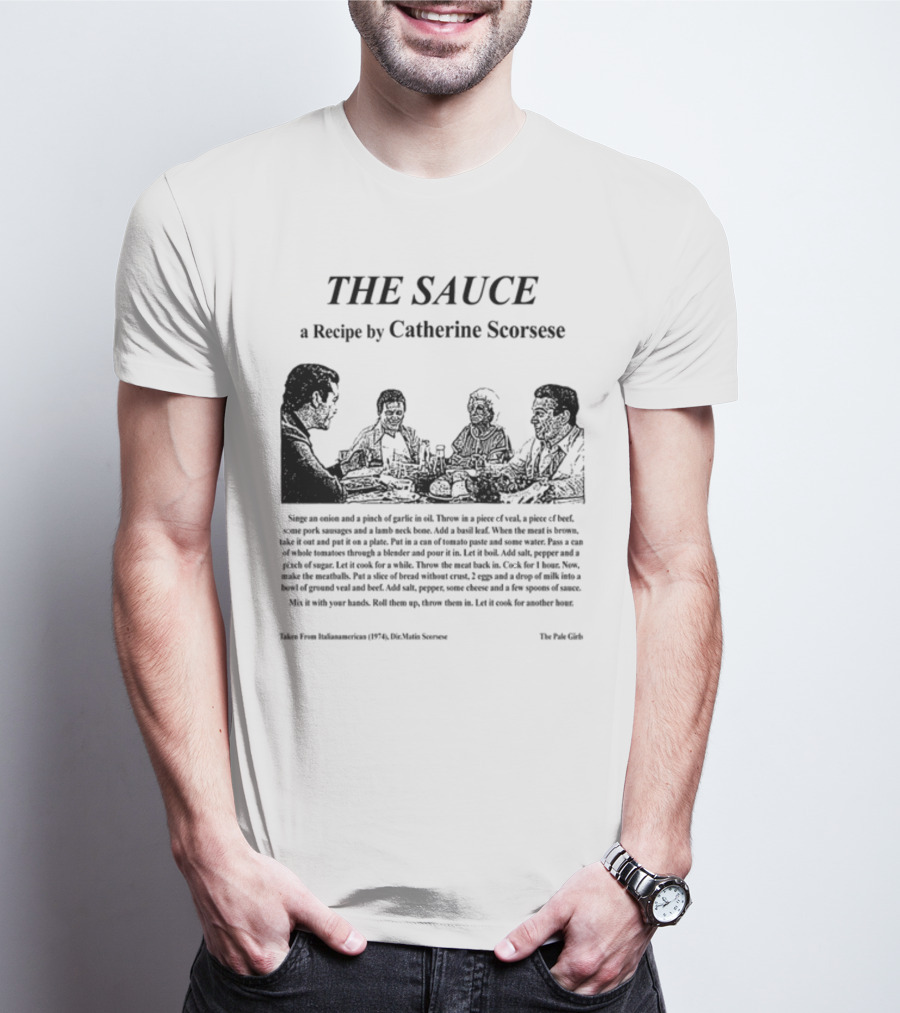 THE SAUCE A Recipe By Catherine Scorsese From Italianamerican 1974 Martin Scorsese The Pale Girls T-Shirt