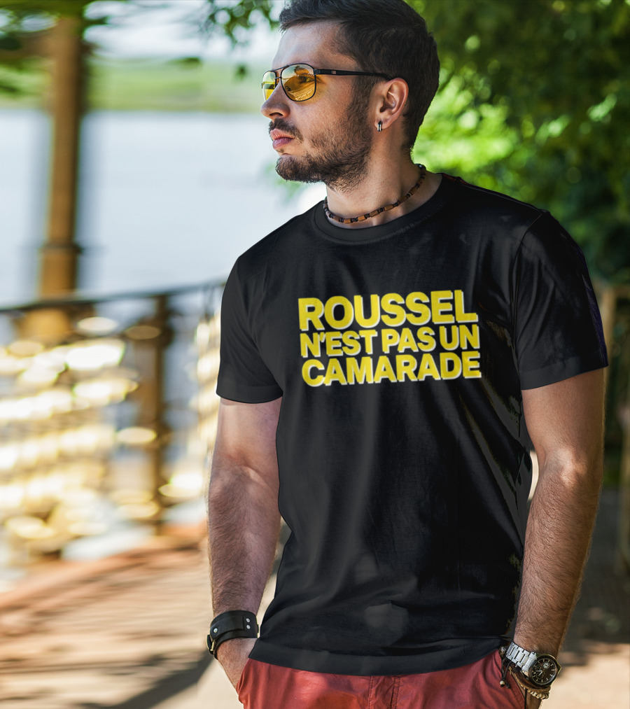 Roussel N'est Pas Un Camarade Mocking Political Slogan Controversy T-Shirt