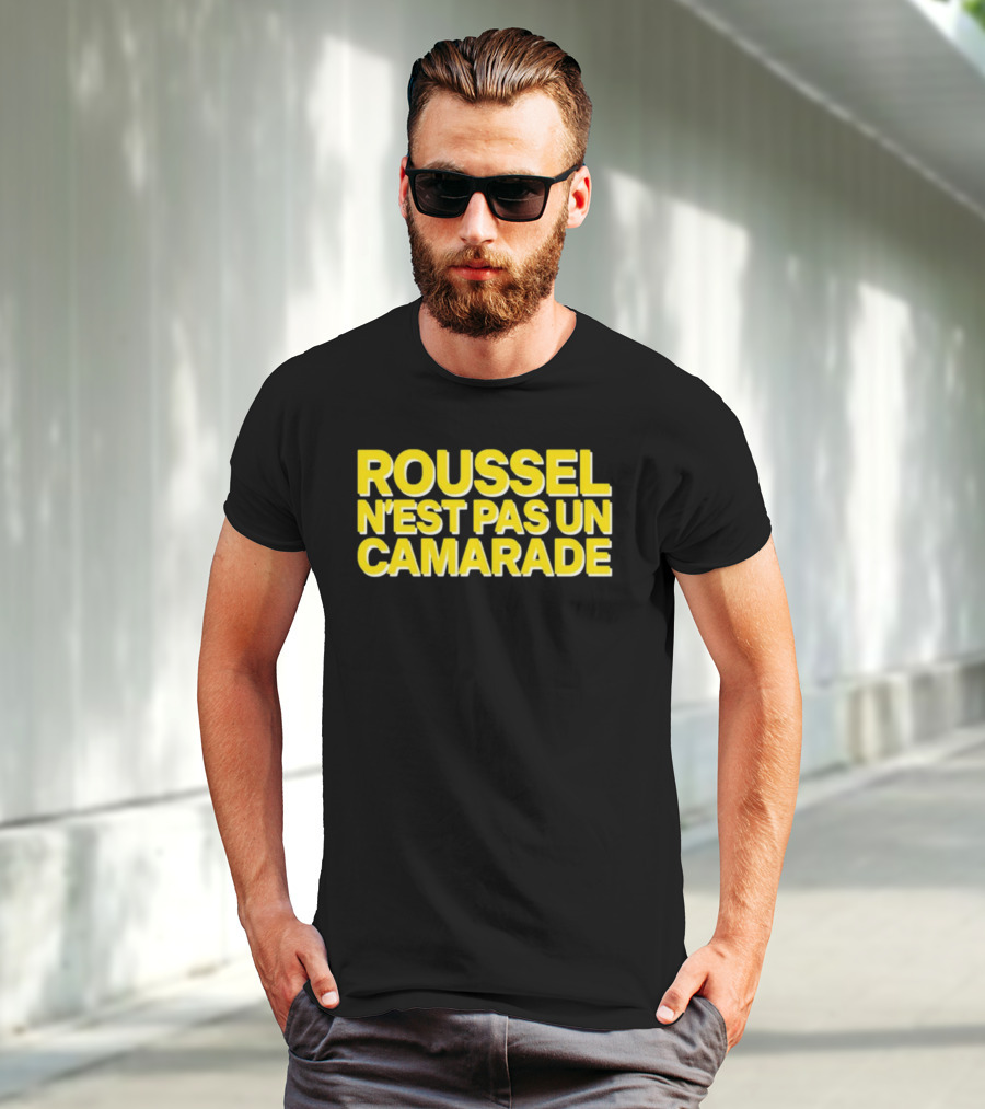 Roussel N'est Pas Un Camarade Mocking Political Slogan Controversy T-Shirt