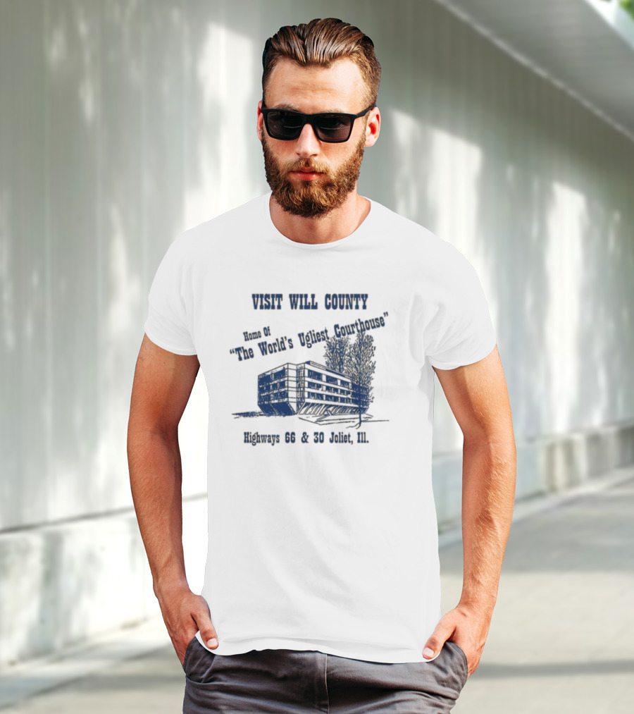 Visit Will County Home Of The World's Ugliest Courthouse Highways 66 And 30 Joliet Ill T-Shirt