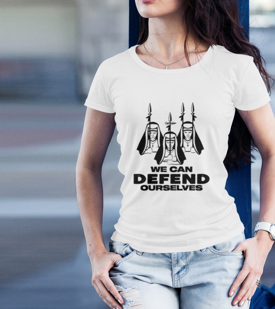 We Can Defend Ourselves Armed Nuns With Spears T-Shirt