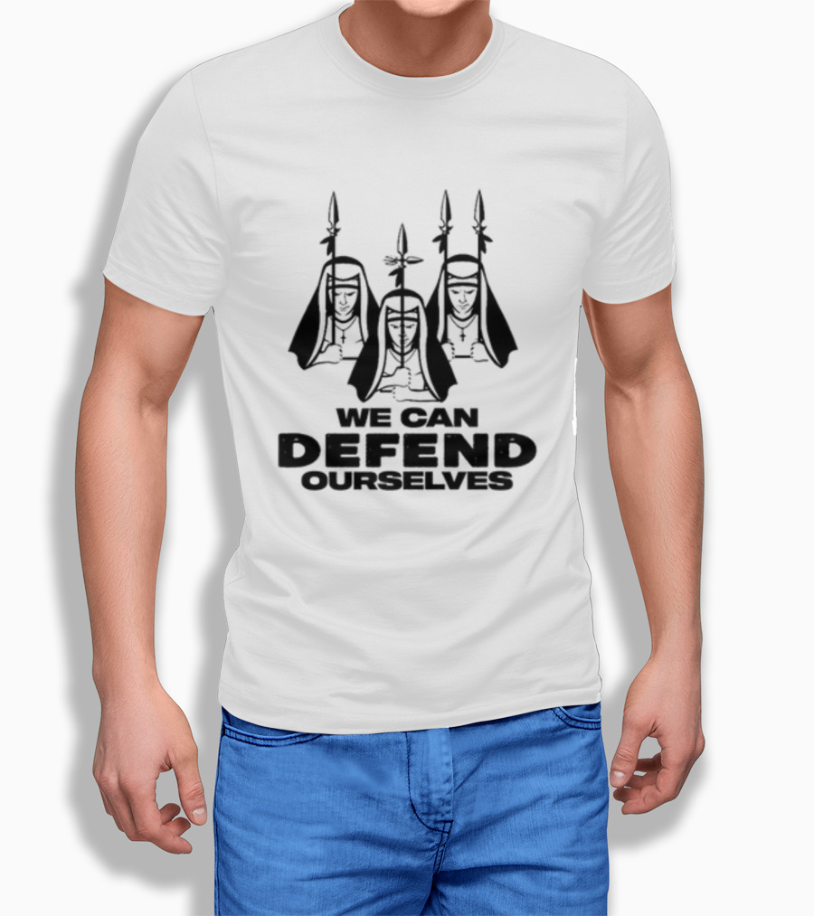 We Can Defend Ourselves Armed Nuns With Spears T-Shirt