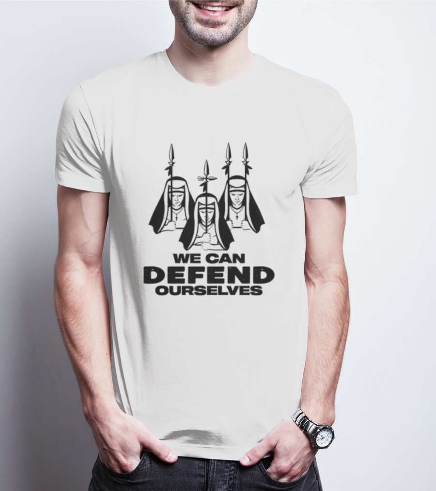 We Can Defend Ourselves Armed Nuns With Spears T-Shirt