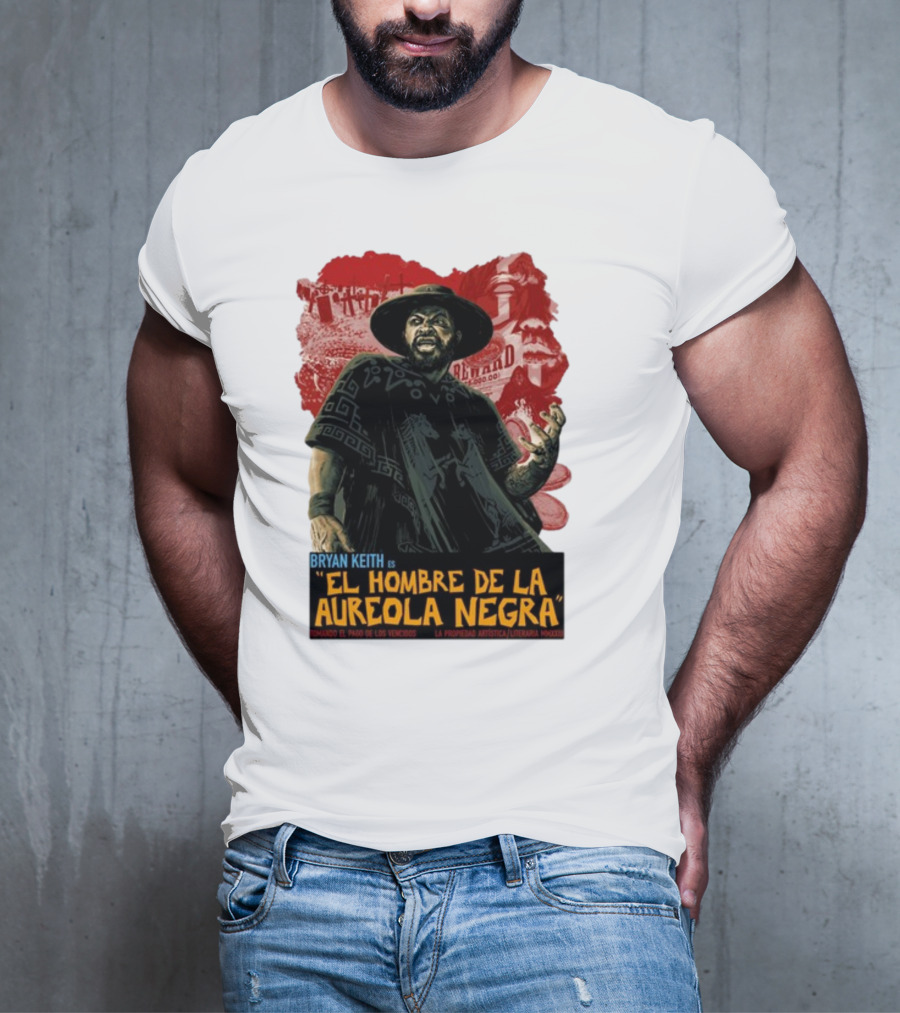 Bryan Keith Es El Hombre De La Aureola Negra Comando El Pago De Los Vencidos La Produccion Artistica Literaria Mexico T-Shirt