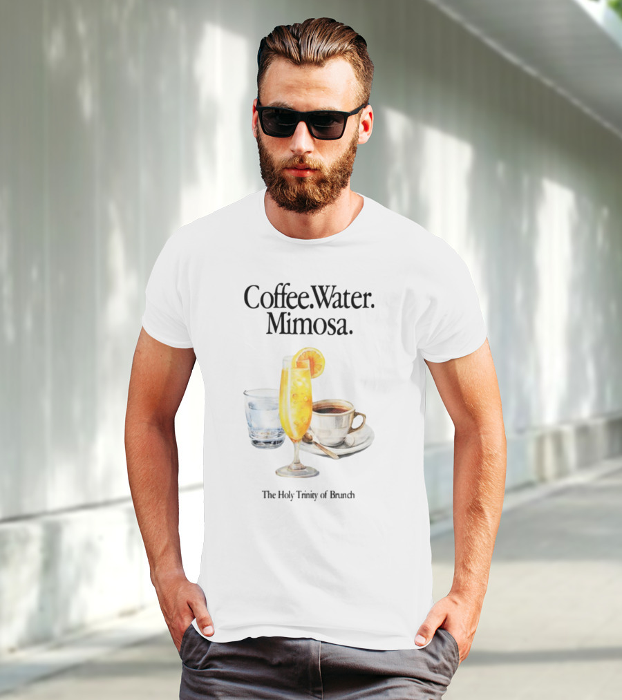 Coffee Water Mimosa The Holy Trinity Of Brunch T-Shirt