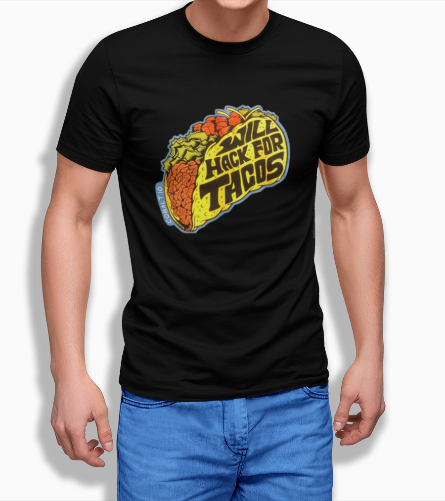 Will Hack For Tacos Cobalto Runcmd T-Shirt