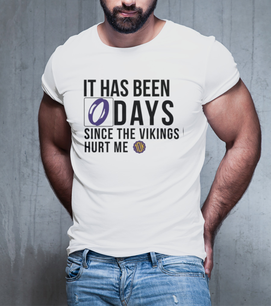 10Ktakesmn 0 Days Since The Vikings Hurt Me T-Shirt