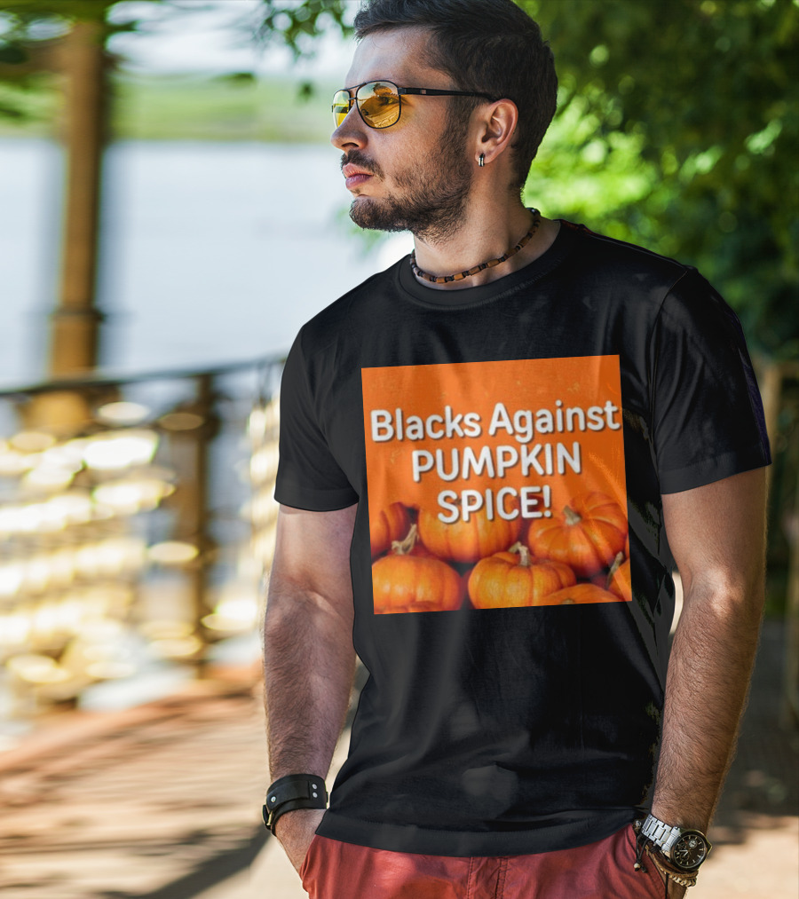 Olesoul572 Blacks Against Pumpkin Spice Pumpkins T-Shirt