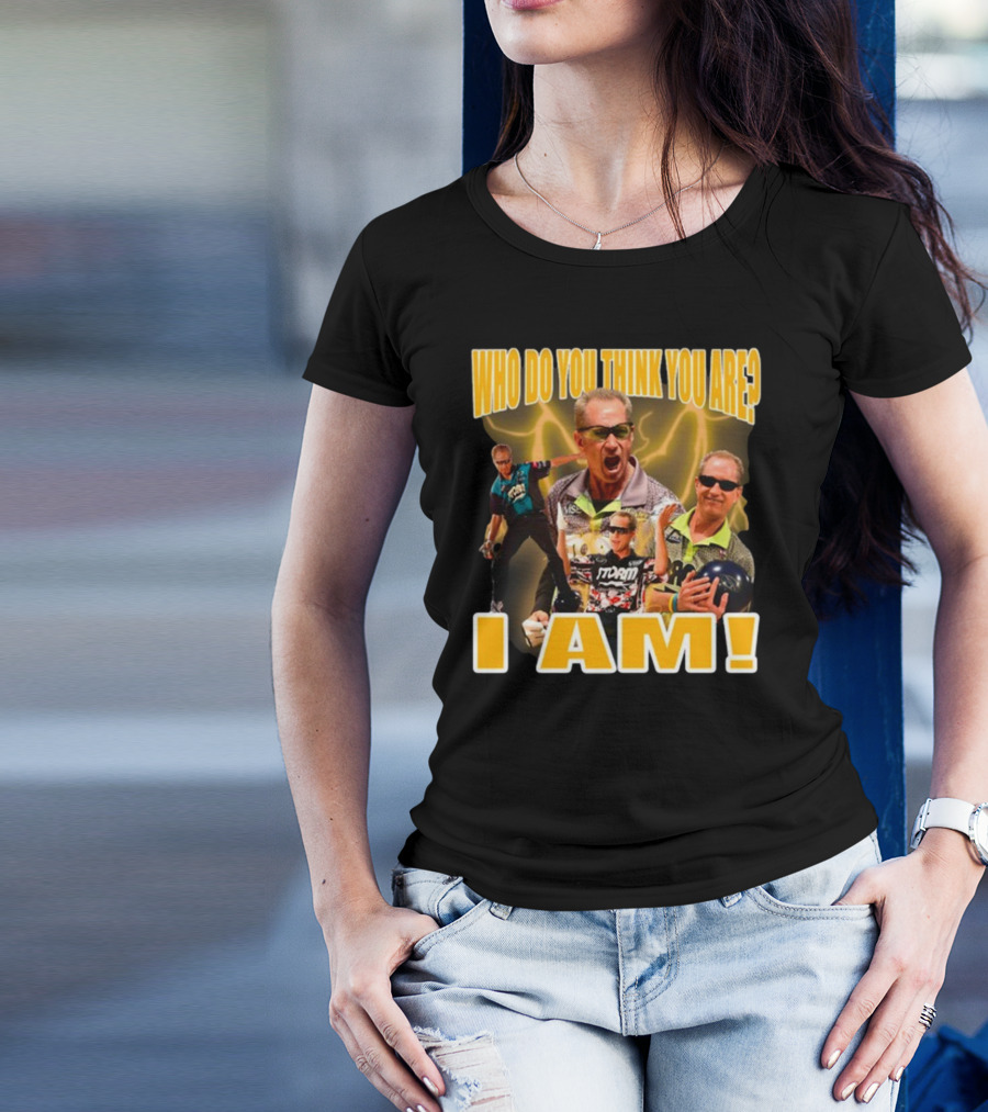 Pete Weber Who Do You Think You Are I Am Bowling Legend Sports T-Shirt