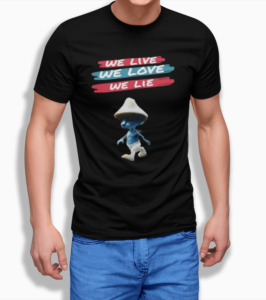 We Live We Love We Lie Smurf Cat Cringey Iconic Meme T-Shirt