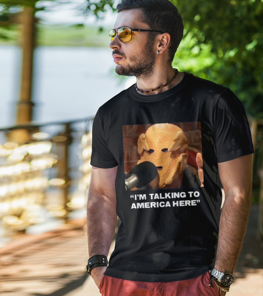 I'm Talking To America Here Chicken Nugget Mask Podcast Mic T-Shirt