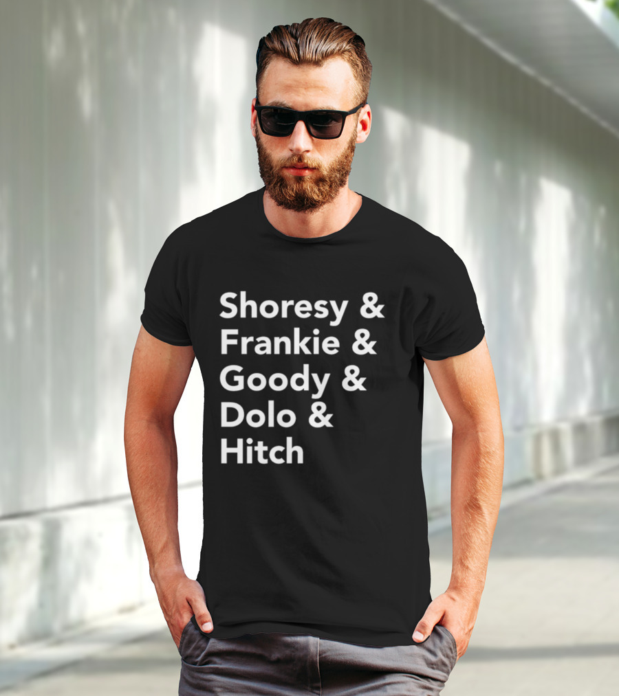 Shoresy And Frankie And Goody And Dolo And Hitch T-Shirt
