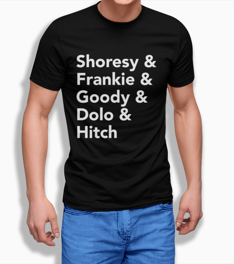 Shoresy And Frankie And Goody And Dolo And Hitch T-Shirt