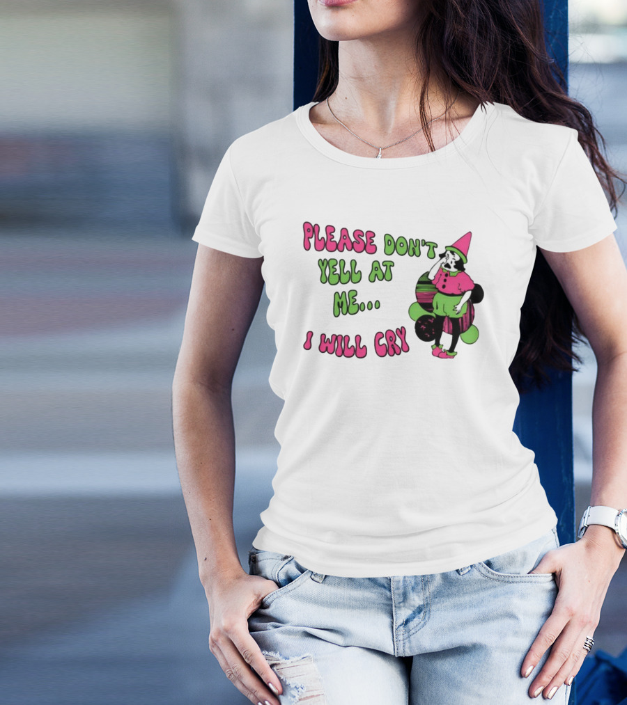 Please Don't Yell At Me I Will Cry Clown Costume With Pink And Green Colors T-Shirt
