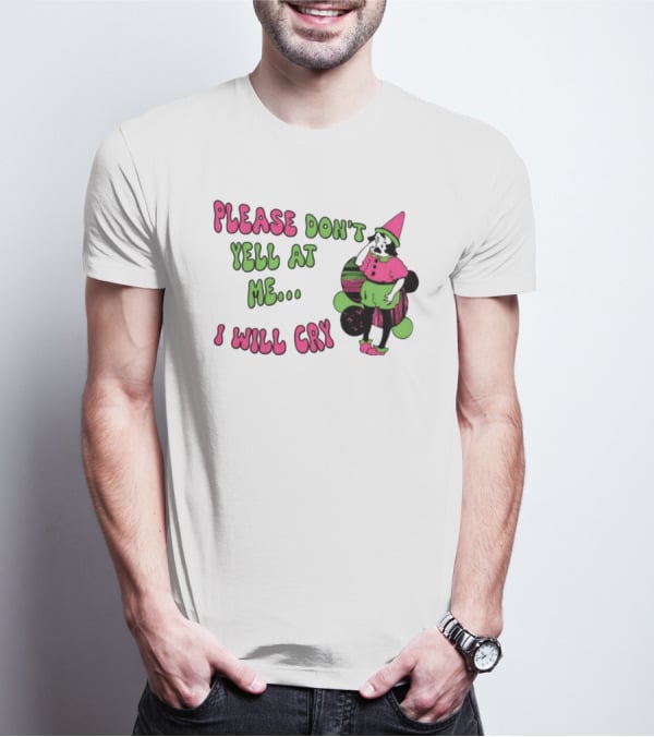 Please Don't Yell At Me I Will Cry Clown Costume With Pink And Green Colors T-Shirt