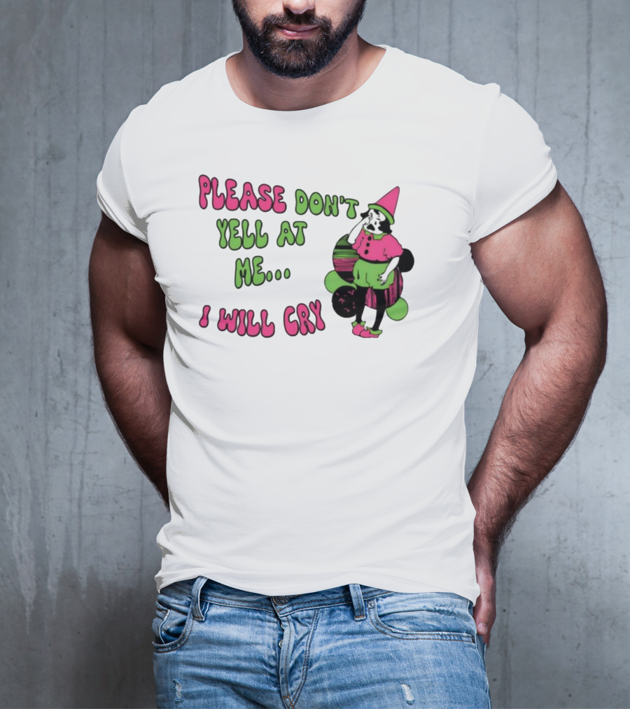 Please Don't Yell At Me I Will Cry Clown Costume With Pink And Green Colors T-Shirt