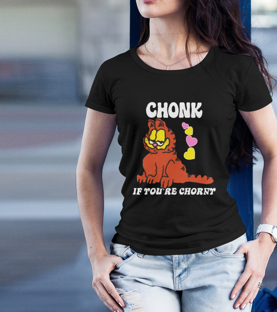 Chonk If You're Chorny Cat With Hearts T-Shirt