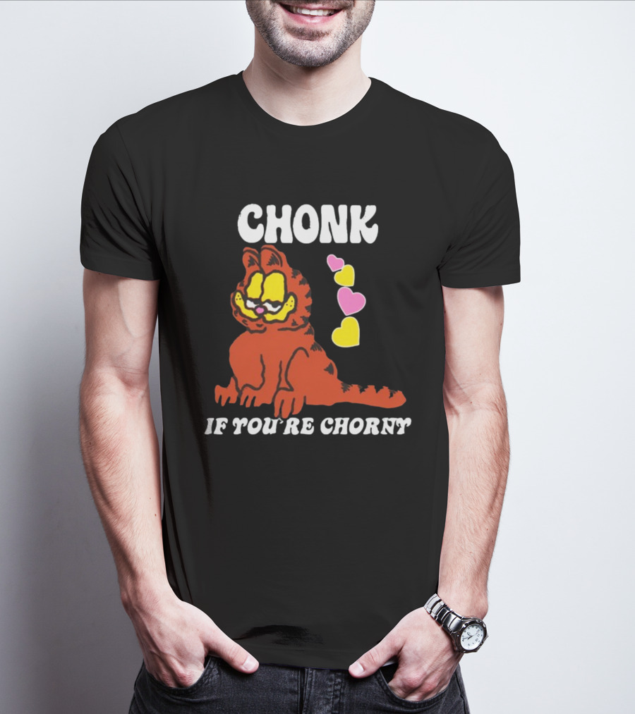 Chonk If You're Chorny Cat With Hearts T-Shirt