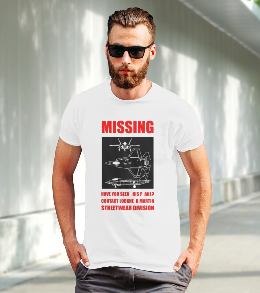 Griftsh0p Missing Plane Contact Lockheed Martin Streetwear Division Have You Seen This F35 T-Shirt