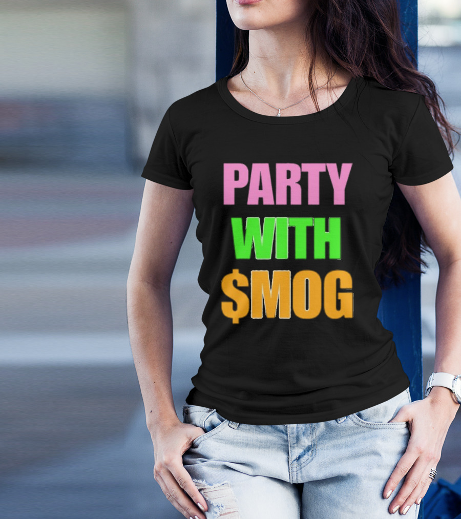 Party With $Mog T-Shirt