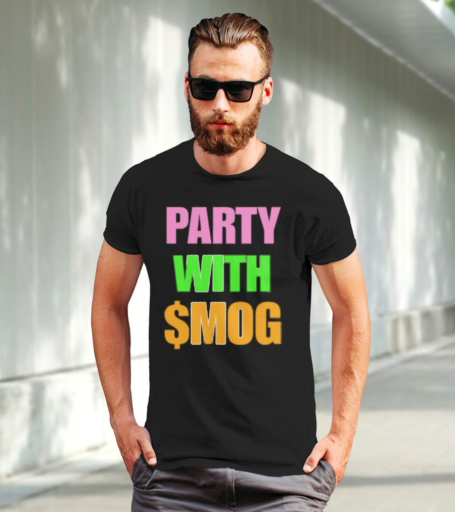 Party With $Mog T-Shirt