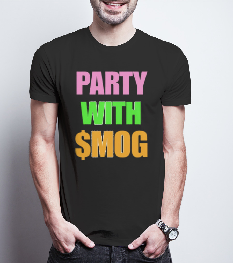 Party With $Mog T-Shirt