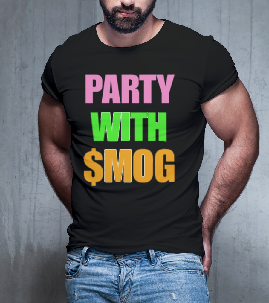 Party With $Mog T-Shirt