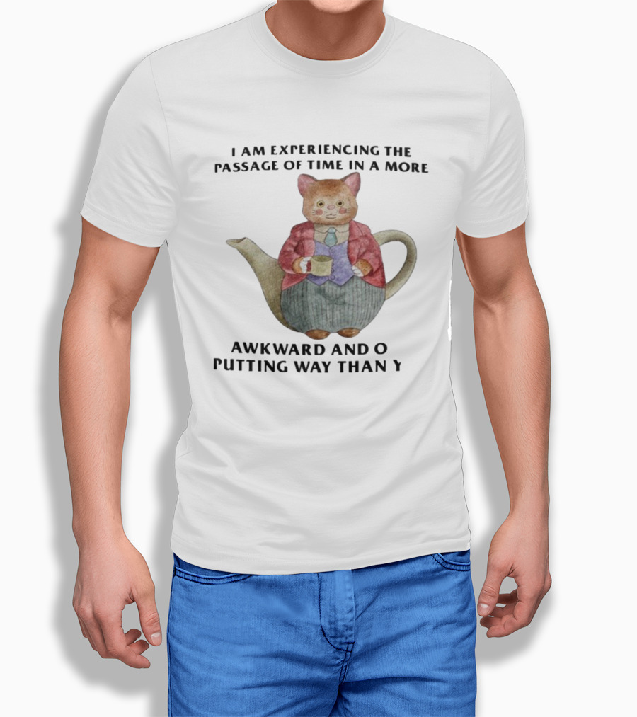 Awkward Cat Teapot Experiencing Passage Of Time In Unique Way T-Shirt