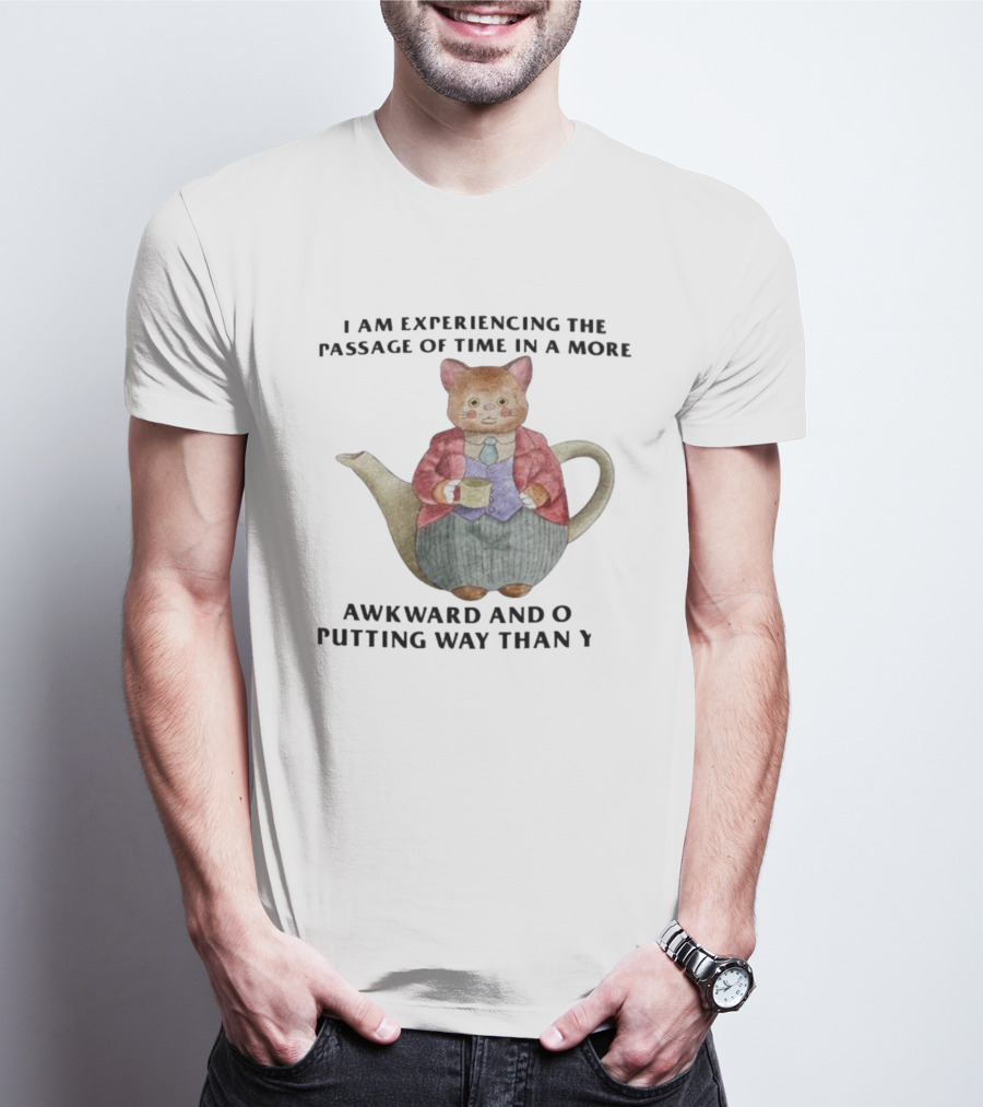 Awkward Cat Teapot Experiencing Passage Of Time In Unique Way T-Shirt