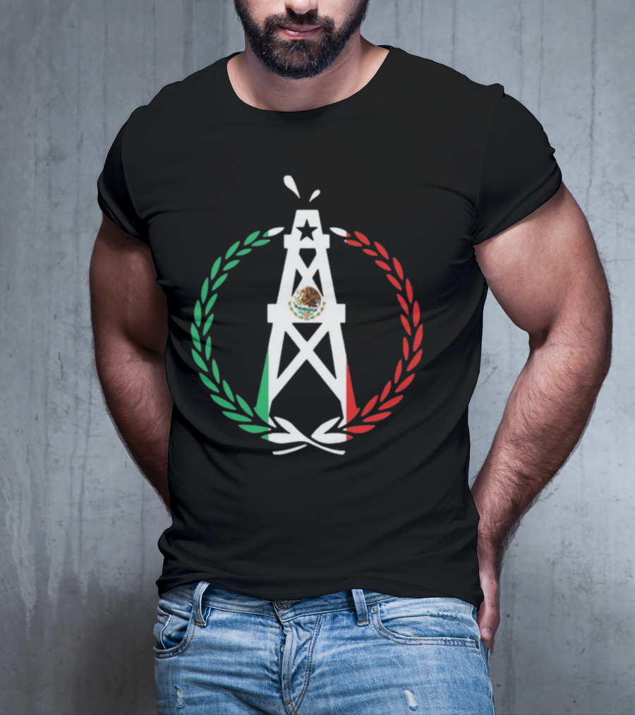 Oiler Mobb Mexican Independence Day Oil Rig Logo With Mexican Flag Laurel Wreath T-Shirt