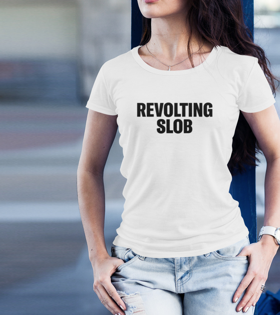 Revolting Slob T-Shirt
