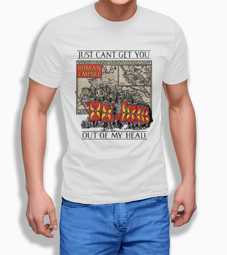 Just Can't Get You Out Of My Head Roman Empire Map And Soldiers T-Shirt